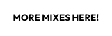 More mixes here